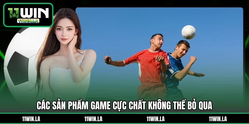 Các sản phẩm game cực chất không thể bỏ qua
