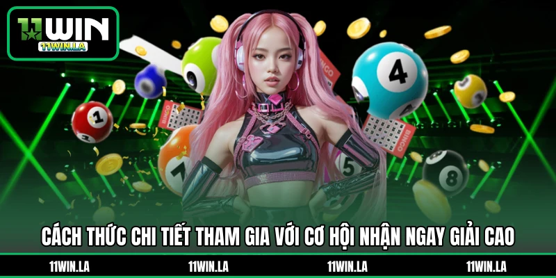 Cách thức chi tiết tham gia với cơ hội nhận ngay giải cao