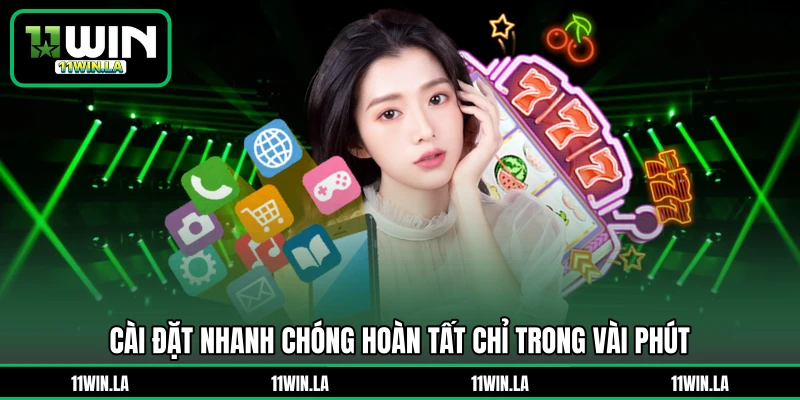 Cài đặt nhanh chóng hoàn tất chỉ trong vài phút