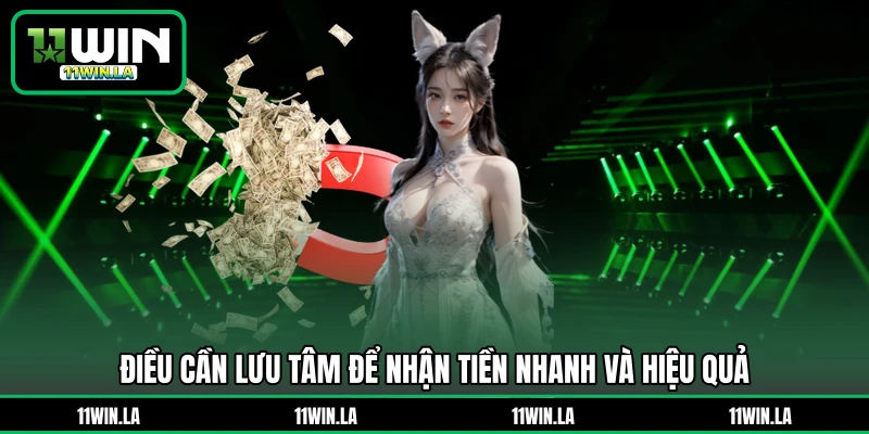 Điều cần lưu tâm để nhận tiền nhanh và hiệu quả