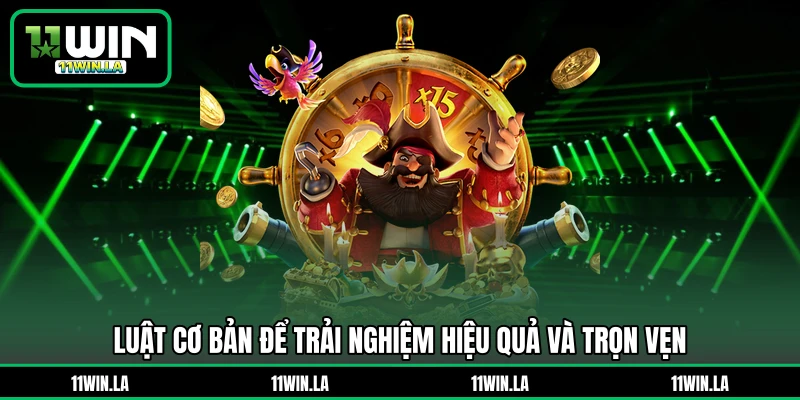 Luật cơ bản để trải nghiệm hiệu quả và trọn vẹn