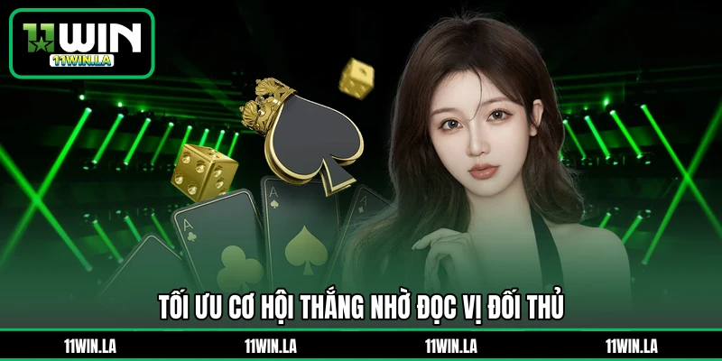 Tối ưu cơ hội thắng nhờ đọc vị đối thủ